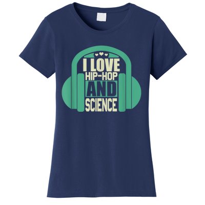 I Love Hip Hop And Science Women's T-Shirt