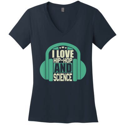 I Love Hip Hop And Science Women's V-Neck T-Shirt