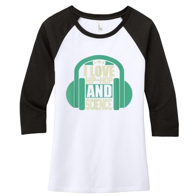 I Love Hip Hop And Science Women's Tri-Blend 3/4-Sleeve Raglan Shirt