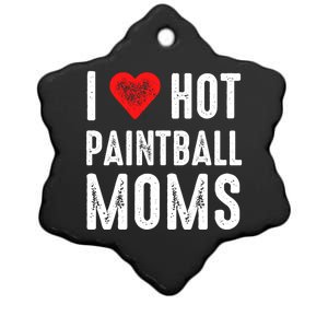 I Love Hot Paintball Moms Gift Ceramic Star Ornament