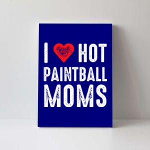 I Love Hot Paintball Moms Gift Canvas