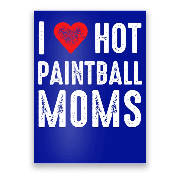 I Love Hot Paintball Moms Gift Poster