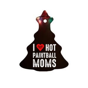 I Love Hot Paintball Moms Gift Ceramic Tree Ornament