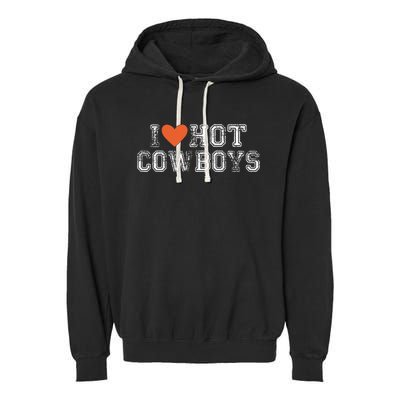 I Love Hot Cowboys Groovy Vintage I Love Cowboys Garment-Dyed Fleece Hoodie