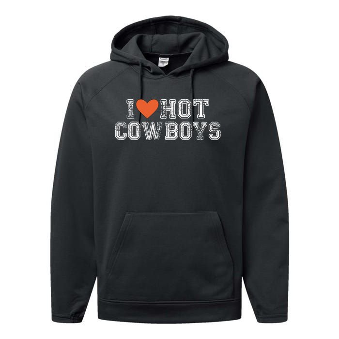 I Love Hot Cowboys Groovy Vintage I Love Cowboys Performance Fleece Hoodie