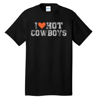 I Love Hot Cowboys Groovy Vintage I Love Cowboys Tall T-Shirt