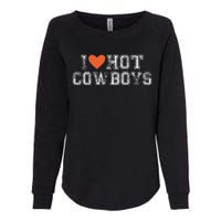 I Love Hot Cowboys Groovy Vintage I Love Cowboys Womens California Wash Sweatshirt