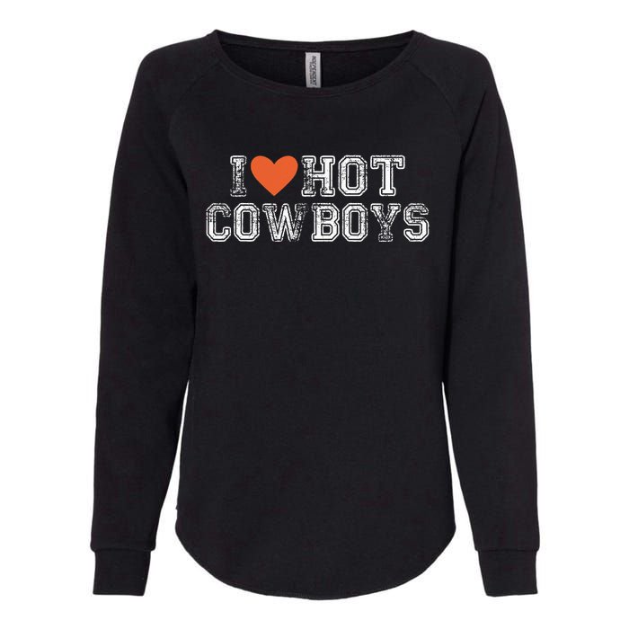 I Love Hot Cowboys Groovy Vintage I Love Cowboys Womens California Wash Sweatshirt