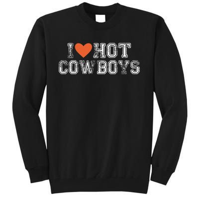 I Love Hot Cowboys Groovy Vintage I Love Cowboys Tall Sweatshirt