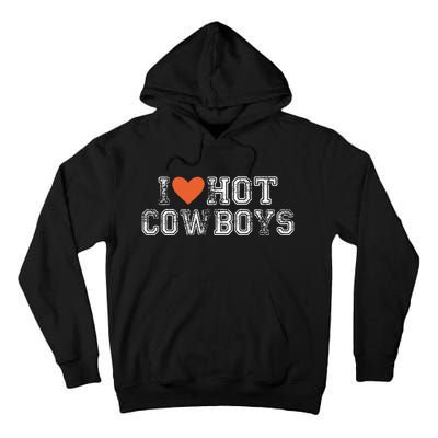 I Love Hot Cowboys Groovy Vintage I Love Cowboys Tall Hoodie