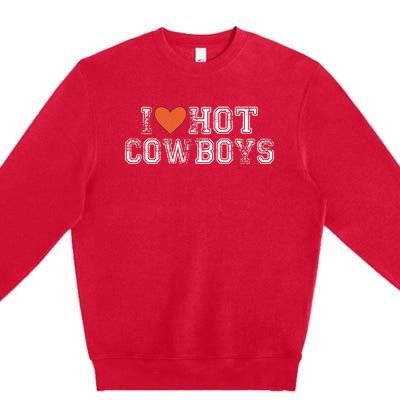 I Love Hot Cowboys Groovy Vintage I Love Cowboys Premium Crewneck Sweatshirt