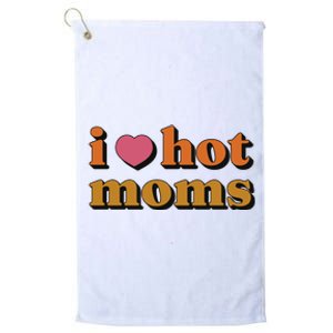 I Love Hot Moms Retro Platinum Collection Golf Towel