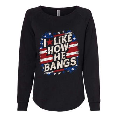 I Like How He Bang Fireworks 4th Of July Funny Couples Womens California Wash Sweatshirt