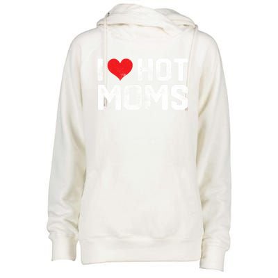 I Love Hot Moms Distressed Retro Vintage Design Gift Womens Funnel Neck Pullover Hood