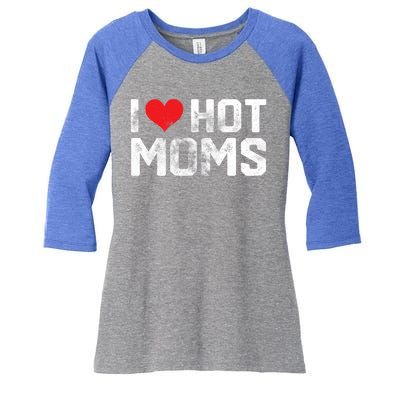 I Love Hot Moms Distressed Retro Vintage Design Gift Women's Tri-Blend 3/4-Sleeve Raglan Shirt