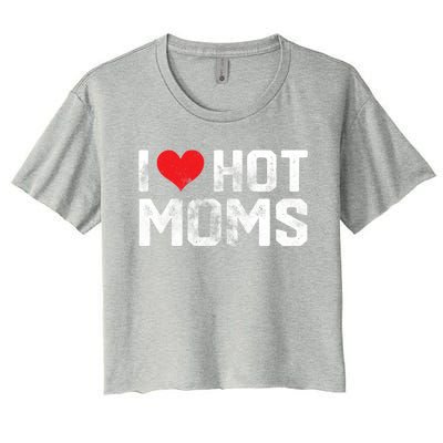 I Love Hot Moms Distressed Retro Vintage Design Gift Women's Crop Top Tee