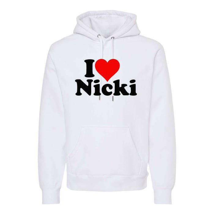 I Love Heart Nicki Premium Hoodie