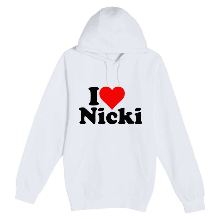 I Love Heart Nicki Premium Pullover Hoodie