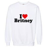 I Love Heart B.R.I.T.N.E.Y Garment-Dyed Sweatshirt