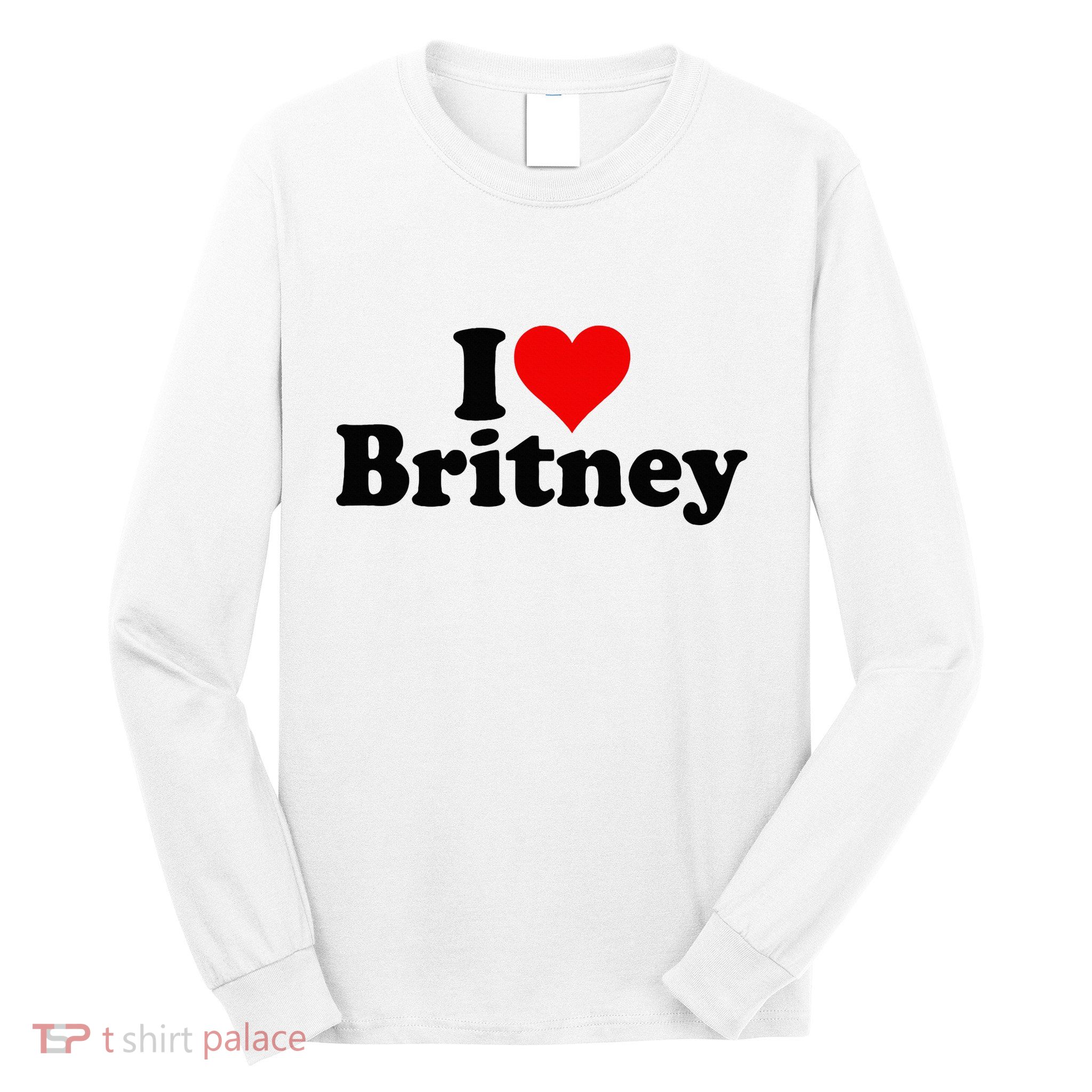 I Love Heart B.R.I.T.N.E.Y Long Sleeve Shirt