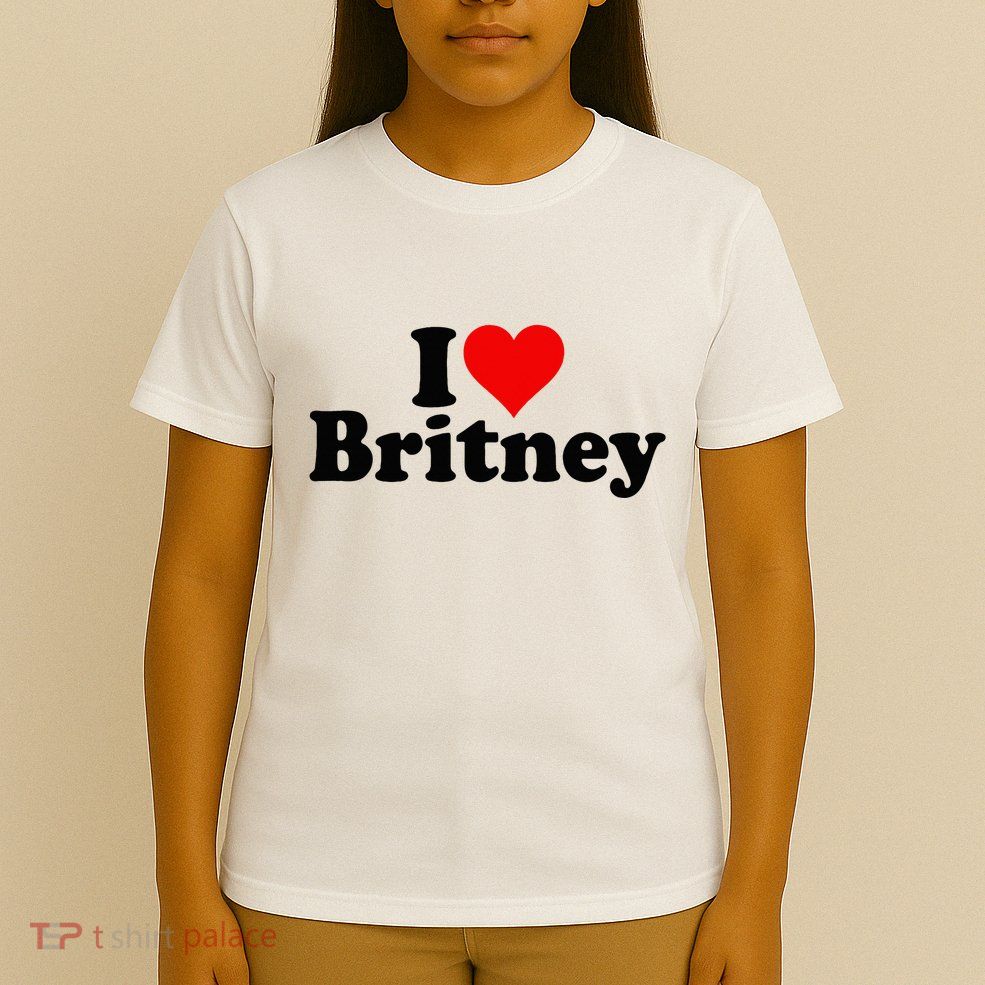 I Love Heart B.R.I.T.N.E.Y T-Shirt