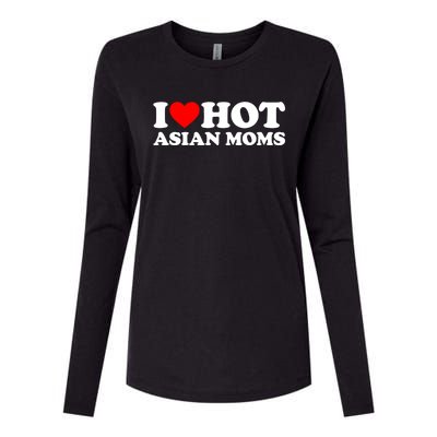 I Love Hot Asian Moms Cute Gift Heart Hot Moms I Love Hot Moms Funny Gift Womens Cotton Relaxed Long Sleeve T-Shirt