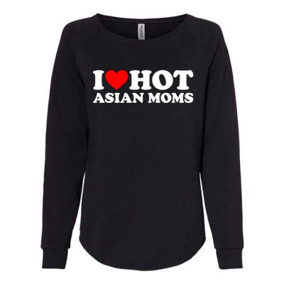 I Love Hot Asian Moms Cute Gift Heart Hot Moms I Love Hot Moms Funny Gift Womens California Wash Sweatshirt