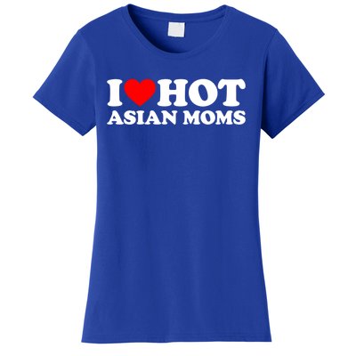 I Love Hot Asian Moms Cute Gift Heart Hot Moms I Love Hot Moms Funny Gift Women's T-Shirt