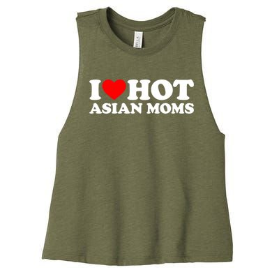 I Love Hot Asian Moms Cute Gift Heart Hot Moms I Love Hot Moms Funny Gift Women's Racerback Cropped Tank