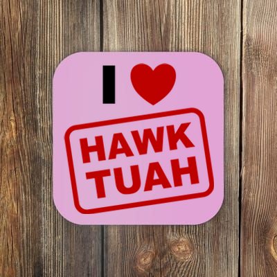 I Love Heart Hawk Tuah Funny Hawk Tush Meme Adult Humor Coaster