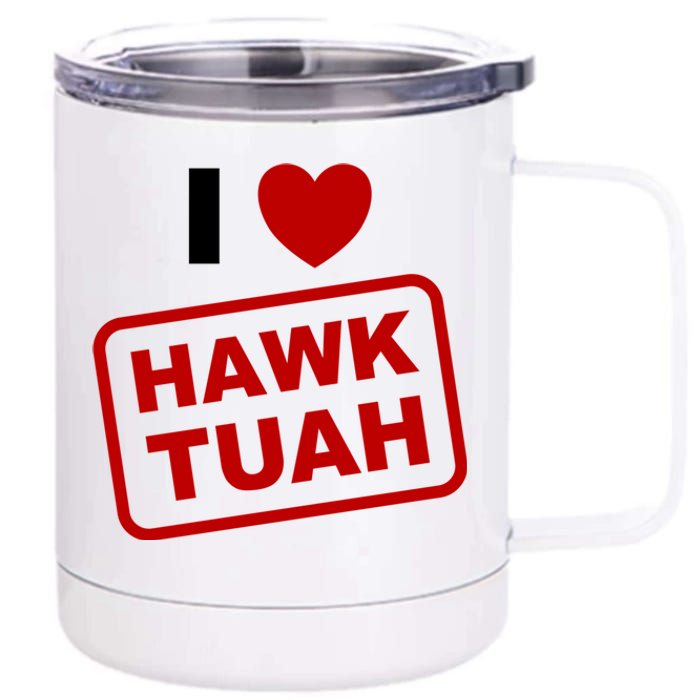 I Love Heart Hawk Tuah Funny Hawk Tush Meme Adult Humor 12 oz Stainless Steel Tumbler Cup