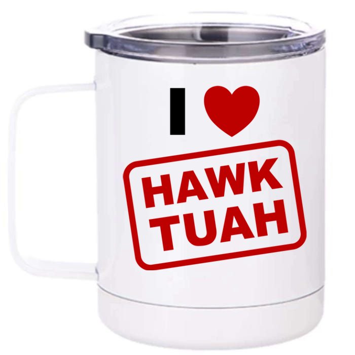 I Love Heart Hawk Tuah Funny Hawk Tush Meme Adult Humor 12 oz Stainless Steel Tumbler Cup