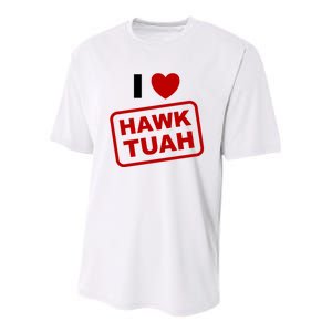 I Love Heart Hawk Tuah Funny Hawk Tush Meme Adult Humor Youth Performance Sprint T-Shirt