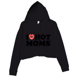 I Love Hot Moms Funny MotherS Day Heart Love Hot Moms Gift Crop Fleece Hoodie