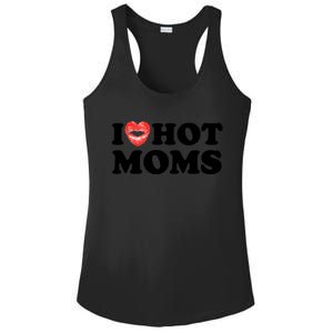 I Love Hot Moms Funny MotherS Day Heart Love Hot Moms Gift Ladies PosiCharge Competitor Racerback Tank