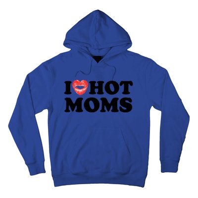 I Love Hot Moms Funny MotherS Day Heart Love Hot Moms Gift Hoodie