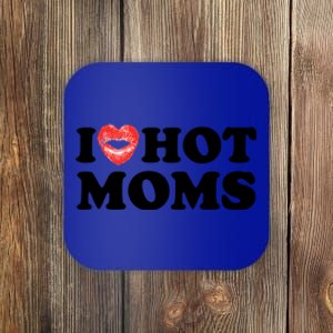 I Love Hot Moms Funny MotherS Day Heart Love Hot Moms Gift Coaster