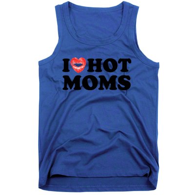 I Love Hot Moms Funny MotherS Day Heart Love Hot Moms Gift Tank Top