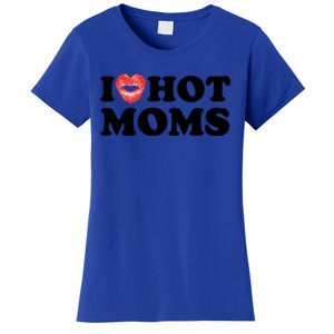 I Love Hot Moms Funny MotherS Day Heart Love Hot Moms Gift Women's T-Shirt