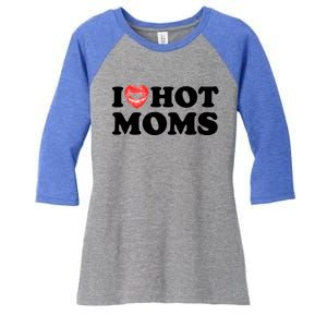 I Love Hot Moms Funny MotherS Day Heart Love Hot Moms Gift Women's Tri-Blend 3/4-Sleeve Raglan Shirt