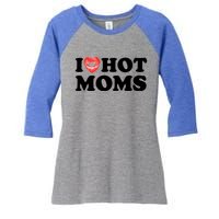 I Love Hot Moms Funny MotherS Day Heart Love Hot Moms Gift Women's Tri-Blend 3/4-Sleeve Raglan Shirt