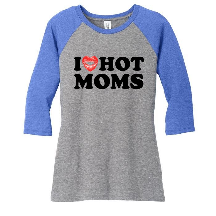 I Love Hot Moms Funny MotherS Day Heart Love Hot Moms Gift Women's Tri-Blend 3/4-Sleeve Raglan Shirt