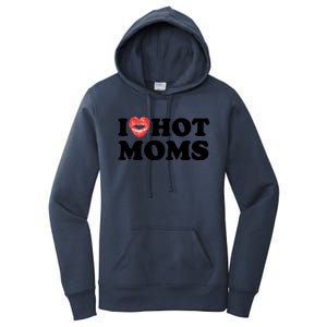 I Love Hot Moms Funny MotherS Day Heart Love Hot Moms Gift Women's Pullover Hoodie