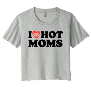 I Love Hot Moms Funny MotherS Day Heart Love Hot Moms Gift Women's Crop Top Tee