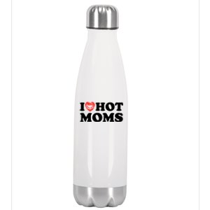 I Love Hot Moms Funny MotherS Day Heart Love Hot Moms Gift Stainless Steel Insulated Water Bottle