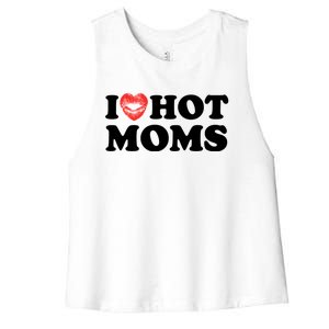 I Love Hot Moms Funny MotherS Day Heart Love Hot Moms Gift Women's Racerback Cropped Tank