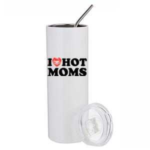 I Love Hot Moms Funny MotherS Day Heart Love Hot Moms Gift Stainless Steel Tumbler