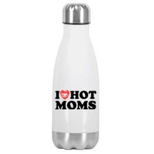 I Love Hot Moms Funny MotherS Day Heart Love Hot Moms Gift Stainless Steel Insulated Water Bottle