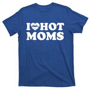 I Love Hot Moms Funny MotherS Day Heart Love Hot Moms Meaningful Gift T-Shirt