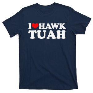 I Love Hawk Tuah T-Shirt